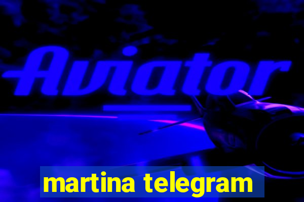 martina telegram
